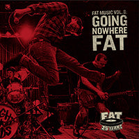 Fat Music Vol. 8: Going Nowhere Fat